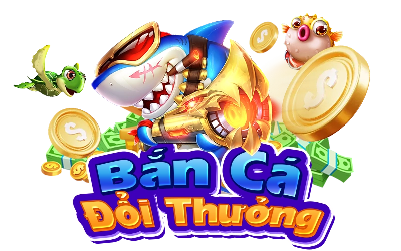 Bắn Cá Đổi Thưởng